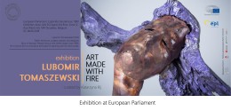 Wystawa w PE „Art Made with Fire. Lubomir Tomaszewski”